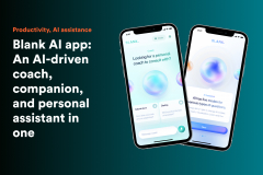 Blank AI app: An AI-driven coach, companion, and personal assistant in one